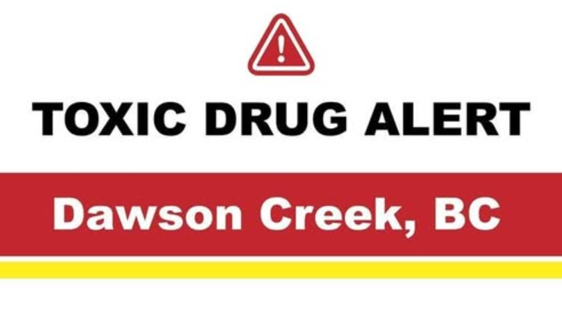 Drug Alert Inject Toxic Drug Alert issued for Dawson Creek – CJDC-TV | B.C. Peace News